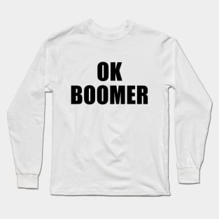 OK Boomer Meme Long Sleeve T-Shirt